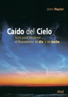 caido del cielo: guia para observar el firmamento de dia y de noc he-9788446022688