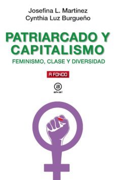 patriarcado y capitalismo: feminismo, clase y diversidad-cynthia luz burgueño-josefina luzuriaga martinez-9788446047988