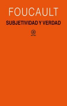 subjetividad y verdad: curso del college de france (1980-1981)-michel foucault-9788446048688