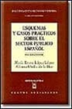 esquemas y casos practicos sobre el sector publico español-maria teresa lopez lopez-alfonso utrilla de la hoz-9788447009688