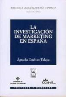 la investigacion de marketing en españa-agueda esteban talaya-9788447014088