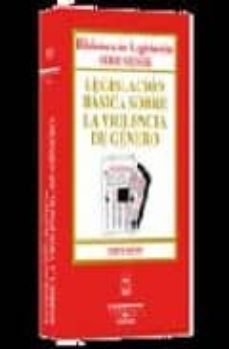 legislacion basica sobre la violencia de genero (4ª ed.)-9788447030088