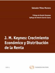 j.m. keynes: crecimiento economico y distribucion de la renta-salvador moreno perez-9788447039388