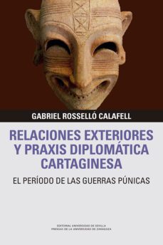 relaciones exteriores y praxis diplomatica cartaginesa-gabriel rosello calafell-9788447224388