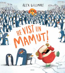 he vist un mamut!-alex willmore-9788447948888