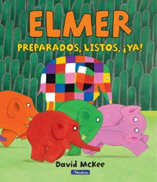 elmer: preparados, listos, ¡ya!-david mckee-9788448847388