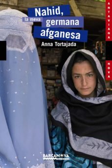 nahid, la meva germana afganesa-anna tortajada-9788448921088