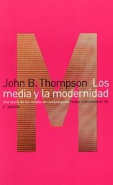 los media y la modernidad: una teoria de los medios de comunicaci on-9788449305788
