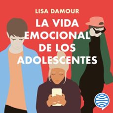 la vida emocional de los adolescentes (audiolibro)-lisa damour-9788449344688