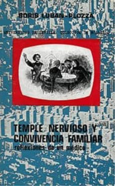 temple nervioso y convivencia familiar. (reflexiones de un medico )-boris luban plozza-9788460018988