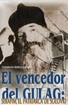 el vencedor del gulag: serafim, el patriarca de solovki-9788461248988