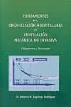 fundamentos de la organizacion hospitalaria en ventilacion mecani ca no invasiva-antonio m. esquinas rodriguez-9788461458288