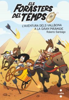 els forasters del temps 7: l aventura dels vallbona a la gran piramide-roberto santiago-9788466146388