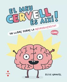 el meu cervell es aixi-elise gravel-9788466157988