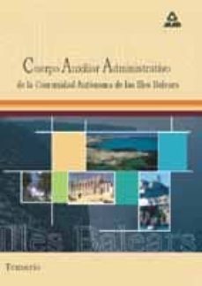cuerpo auxiliar administrativo de la comunidad autonoma de las is las baleares: temario-9788466515788