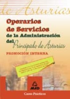 operarios de servicios de la administracion del principado de ast urias. promocion interna: casos practicos-9788466539388