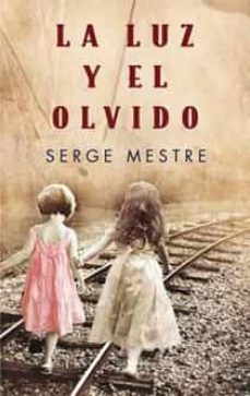 la luz y el olvido-serge mestre-9788466644488