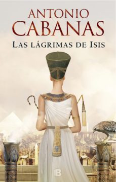 las lagrimas de isis-antonio cabanas-9788466665988