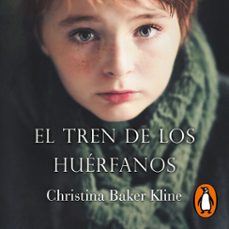 el tren de los huerfanos (audiolibro)-christina baker kline-9788466666688