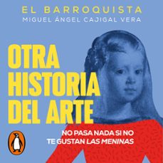 otra historia del arte (audiolibro)-miguel angel cajigal vera (el barroquista)-9788466675888