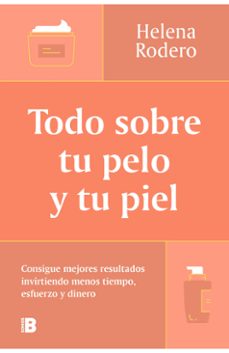 todo sobre tu pelo y tu piel-helena rodero-9788466678988