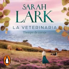 la veterinaria. tiempo de coraje (la veterinaria 3) (audiolibro)-sarah lark-9788466679688