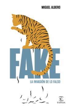 fake: la invasion de lo falso-miguel albero-9788467058888