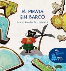tren azul:el pirata sin barco (letra mayuscula)-hugo roman ballesteros-9788468331188