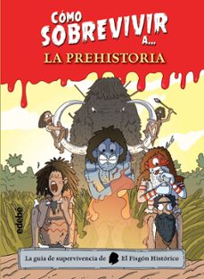 como sobrevivir a la prehistoria-9788468356488
