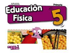 educacion fisica 5º educacion primaria  (aragon / canarias / cantabria / castilla-la mancha / ceuta / illes balears / la rioja/ madrid / melilla / navarra)-9788469844588
