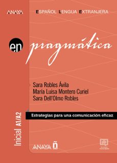 anaya ele en pragmatica. inicial a1-a2-sara robles avila-maria luisa montero curiel-sara dell olmo robles-9788469887288