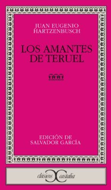 los amantes de teruel (2ª ed.)-juan eugenio hartzenbusch-9788470391088