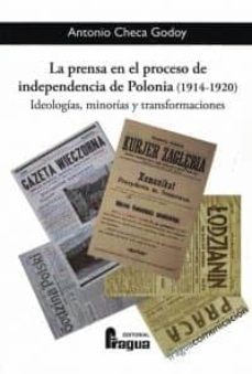 prensa en el proceso de independencia de polonia (1914-1920)-antonio checa godoy-9788470747588