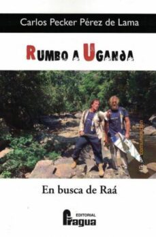 rumbo a uganda: en busca de raa-carlos pecker perez de lama-9788470748288
