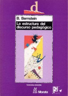 la estructura del discurso pedagogico: clases, codigos y control (vol. iv)-basil bernstein-9788471123688