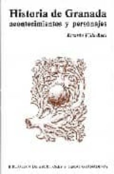 historia de granada: acontecimientos y personajes-9788471690388