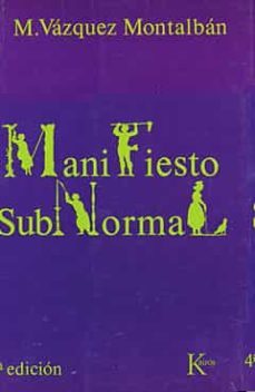 manifiesto subnormal  (4ª ed.)-manuel vazquez montalban-9788472450288