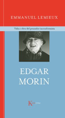 edgar morin: vida y obra del pensador inconformista-emmanuel lemieux-9788472458888