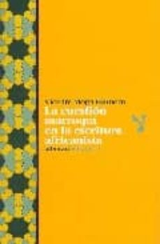 la cuestion marroqui en la escritura africanista-9788472904088