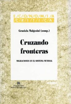 cruzando fronteras: migraciones en el sistema mundial-gabriela malgesini-9788474263688