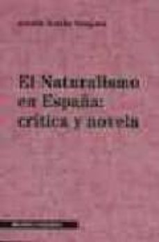 el naturalismo en españa: critica y novela-9788474550788