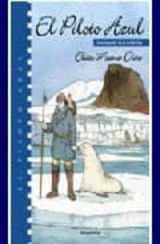 el piloto azul: una leyenda de la antartida-elias meana-9788474861488