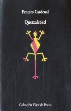 quetzalcoatl-ernesto cardenal-9788475222288