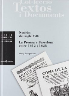 noticies del segle xvii: la prensa a barcelona entre 1612 i 1628-9788476097588