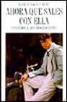 ahora que sales con ella: consejos a los adolescentes-gary hunt-angela elwell hunt-9788476456088