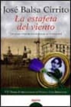 la estafeta del viento: vii premio internacional de novela luis b erenguer-jose balsa cirrito-9788476477588
