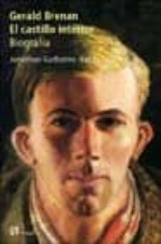 gerald brenan. el castillo interior: biografia-jonathan garthorne hardy-9788476696088