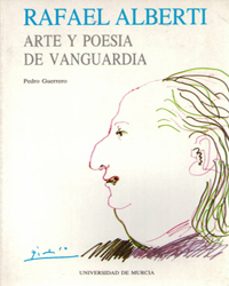 rafael alberti, arte y poesia de vanguardia-pedro guerrero ruiz-9788476849088