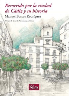 recorrido por la ciudad de cadiz y su historia-manuel bustos rodriguez-9788477376088