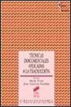 tecnicas documentales aplicadas a la traduccion-maria pinto molina-jose antonio cordon garcia-9788477386988